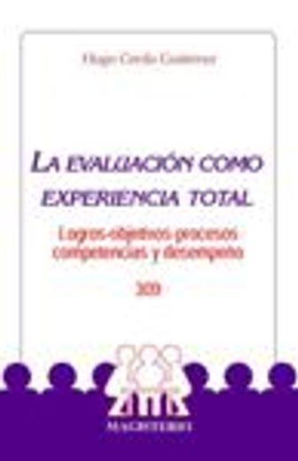 LA EVALUACIÓN COMO EXPERIENCIA TOTAL. OBJETIVOS, LOGROS, DESEMPEÑO, COMPETENCIAS (in Spanish)