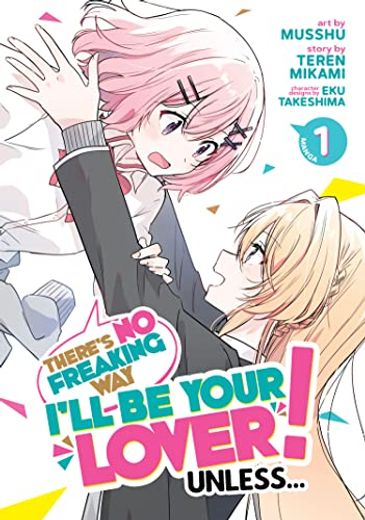 There's no Freaking way I'll be Your Lover! Unless. (Manga) Vol. 1 by Mikami, Teren [Paperback ] (en Inglés)