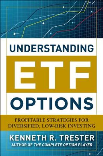 understanding etf options,profitable strategies for diversified, low-risk investing (en Inglés)