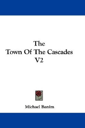 the town of the cascades v2