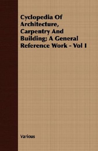 cyclopedia of architecture, carpentry an