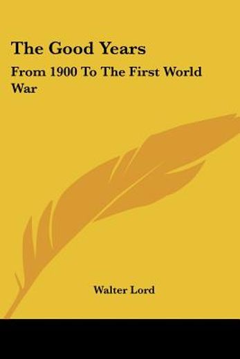 the good years,from 1900 to the first world war