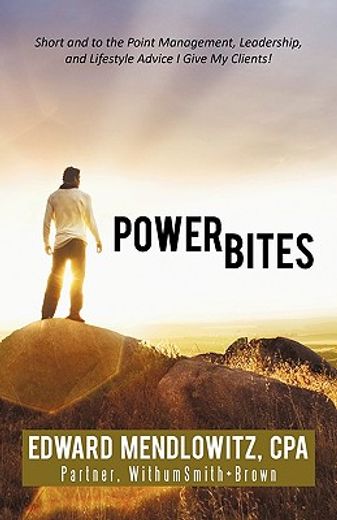 power bites,short and to the point management, leadership, and lifestyle advice i give my clients! (in English)