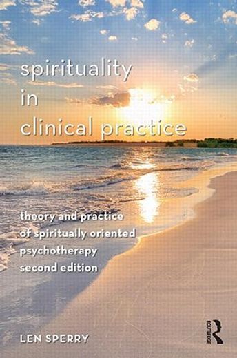 spirituality in clinical practice,theory and practice of spiritually oriented psychotherapy
