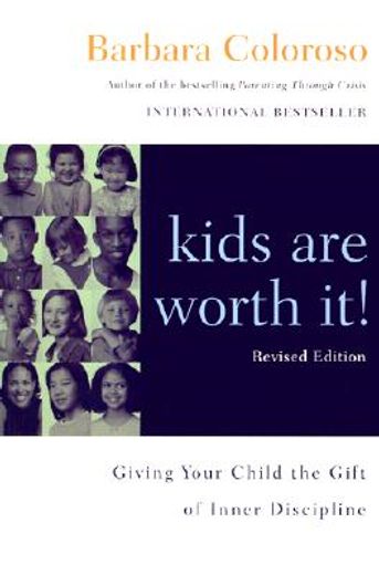 kids are worth it!,giving your child the gift of inner discipline