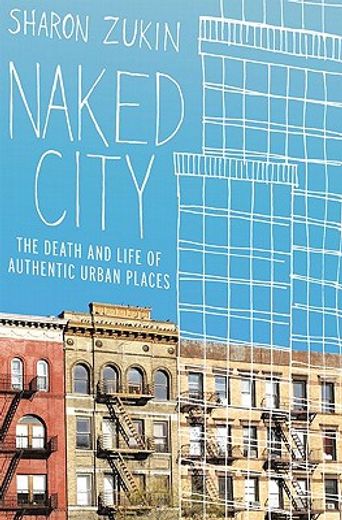 naked city,the death and life of authentic urban places