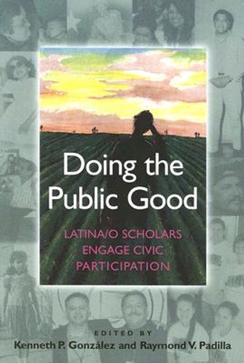 doing the public good,latina/o scholars engage civic participation