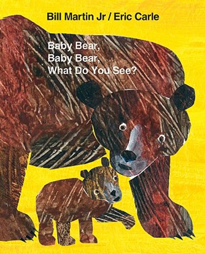 baby bear, baby bear, what do you see?