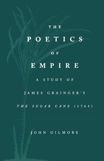 the poetics of empire,a study of james grainger´s the sugar-cane
