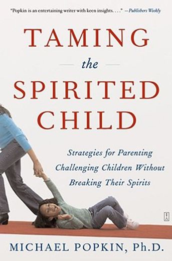 taming the spirited child,strategies for parenting challenging children without breaking their spirits (en Inglés)