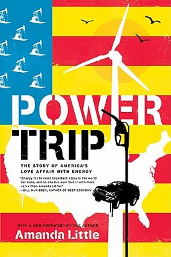 power trip,the story of america´s love affair with energy