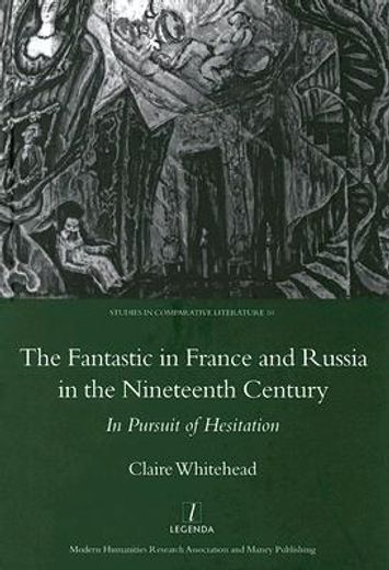 The Fantastic in France and Russia in the 19th Century: In Pursuit of Hesitation (en Inglés)