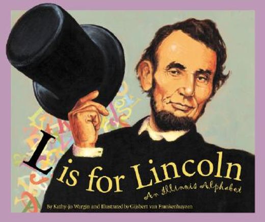 l is for lincoln,an illinois alphabet (in English)
