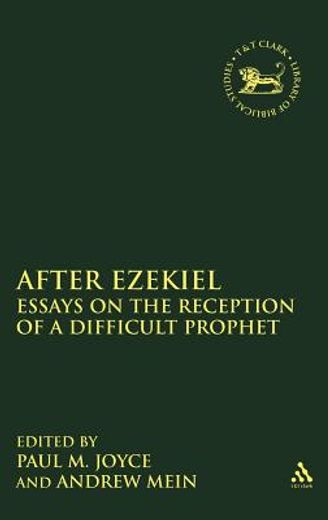 after ezekiel,essays on the reception of a difficult prophet