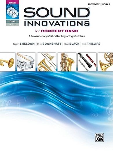 sound innovations for concert band for trombone, book 1,a revolutionary method for beginning musicians