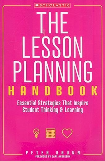 the lesson planning handbook,essential strategies that inspire student thinking & learning (en Inglés)