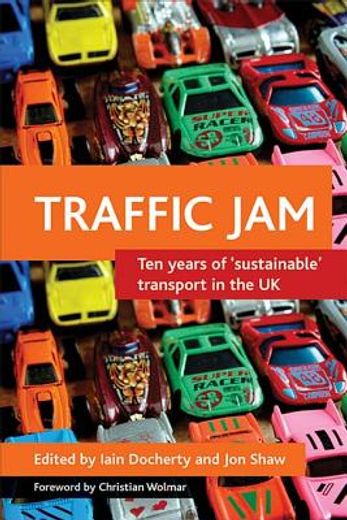 traffic jam,ten years of ´sustainable´ transport in the uk