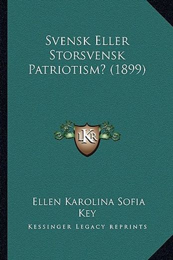 svensk eller storsvensk patriotism? (1899)