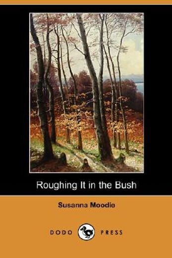 roughing it in the bush (dodo press)