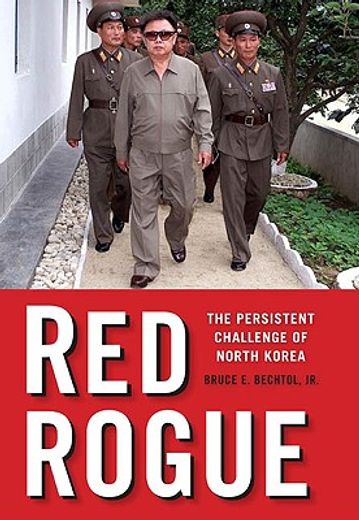 red rogue,the persistent challenge of north korea