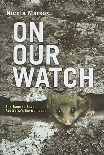 On Our Watch: The Race to Save Australia's Environment (en Inglés)