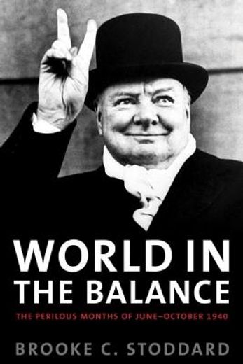 world in the balance,the perilous months of june-october 1940