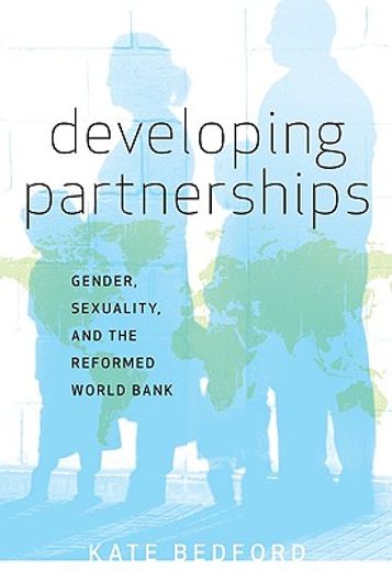 developing partnerships,gender, sexuality, and the reformed world bank