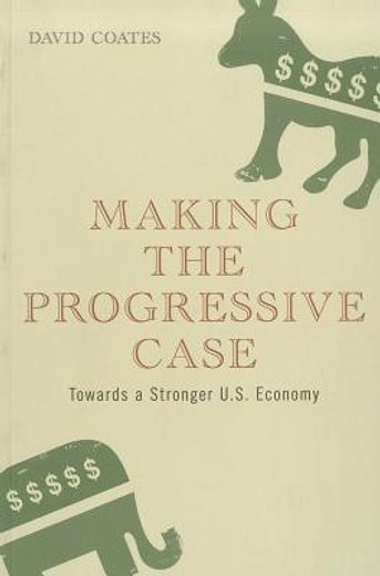 making the progressive case,towards a stronger u.s. economy