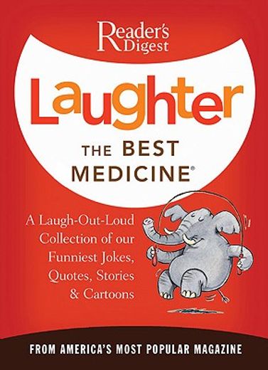 laughter, the best medicine,jokes, gags, and laugh lines from america´s most popular magazine