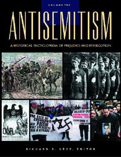 Antisemitism: A Historical Encyclopedia of Prejudice and Persecution [2 Volumes] (en Inglés)