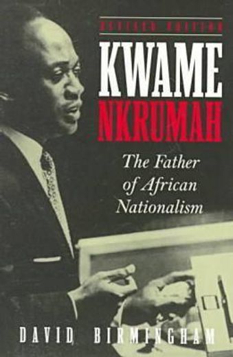 kwame nkrumah,the father of african nationalism