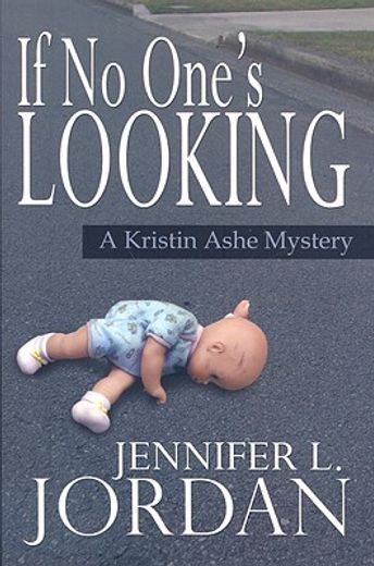 if no one´s looking,a kristin ashe mystery
