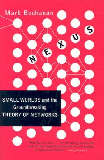 nexus,small worlds and the groundbreaking science of networks
