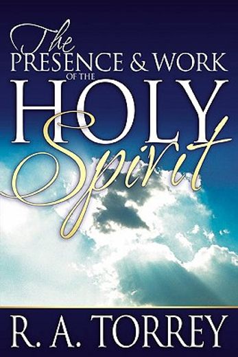 the presence & work of the holy spirit (en Inglés)