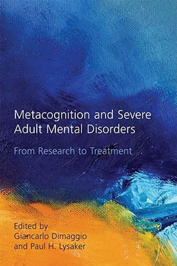 metacognition and severe adult mental disorders,from research to treatment