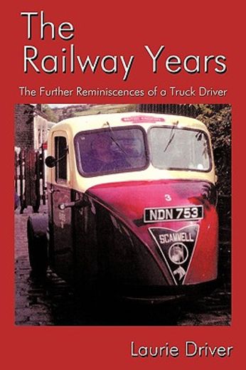 the railway years,the further reminiscences of a truck driver