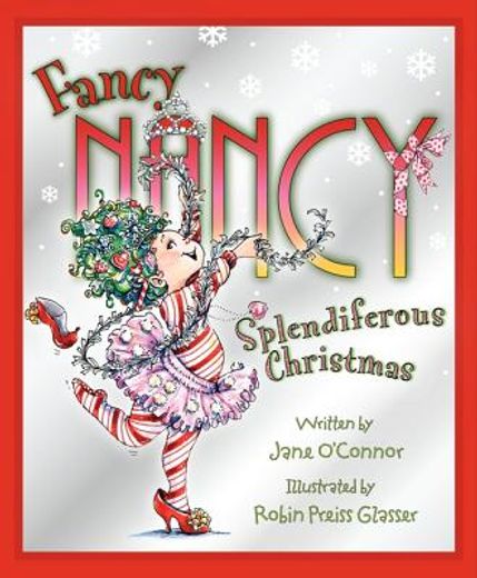 Fancy Nancy: Splendiferous Christmas: A Christmas Holiday Book for Kids (en Inglés)