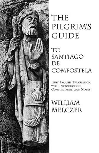 the pilgrim´s guide to santiago de compostela
