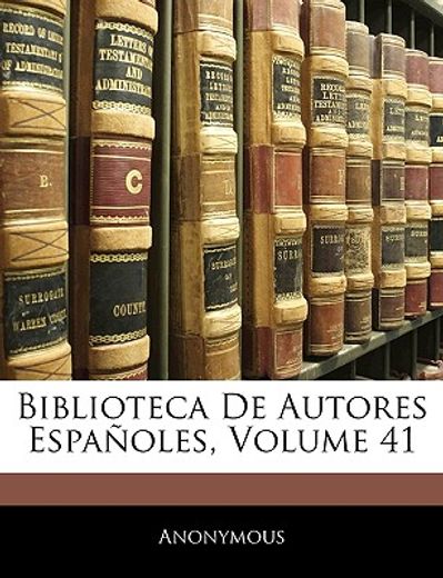 biblioteca de autores espanoles, volume 41