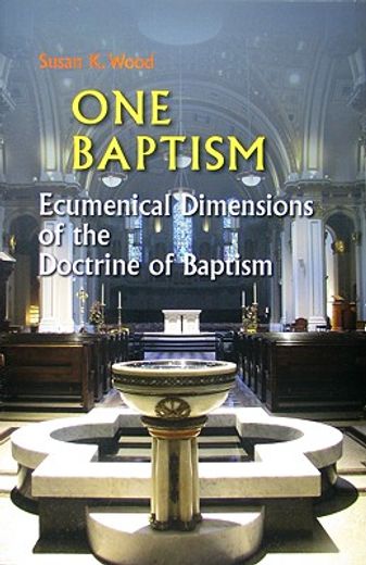 one baptism,ecumenical dimensions of the doctrine of baptism