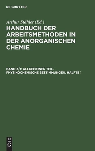 Allgemeiner Teil. Physikochemische Bestimmungen, hã Â¤Lfte 1 (German Edition) [Hardcover ] (en Alemán)