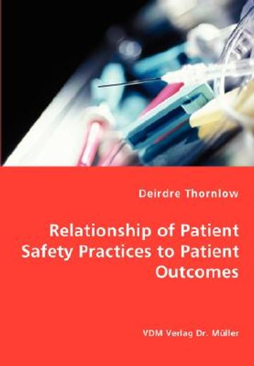 relationship of patient safety practices to patient outcomes