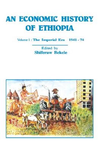 an economic history of ethiopia,the imperian era 1941-74