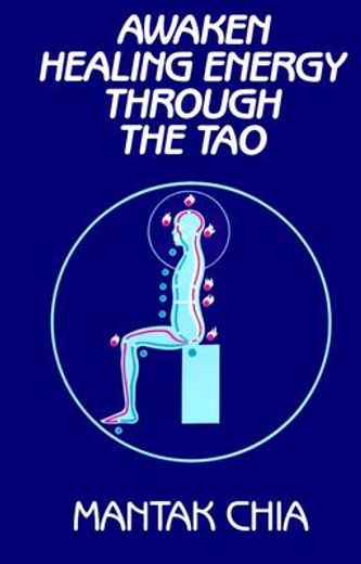 awaken healing energy through the tao: the taoist secret of circulating internal power (in English)