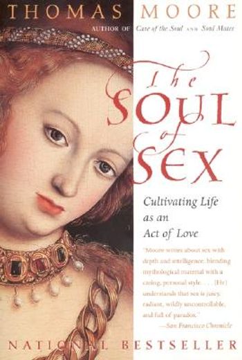 the soul of sex,cultivating life as an act of love (en Inglés)
