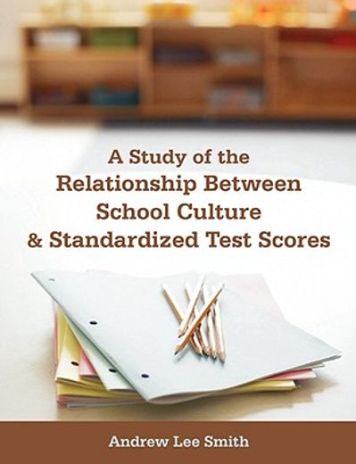 a study of the relationship between school culture and standardized test scores