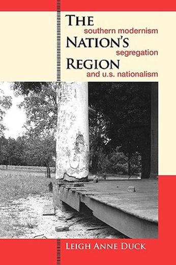 the nation´s region,southern modernism, segregation, and u.s. nationalism