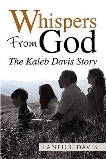 whispers from god,the kaleb davis story