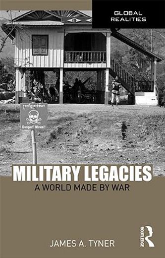 military legacies,a world made by war