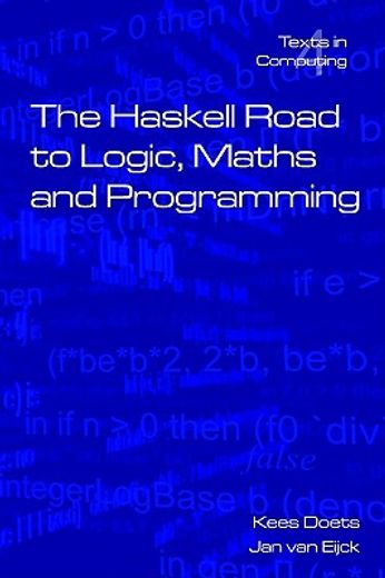 the haskell road to logic, maths and programming
